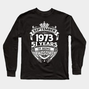 September 1973 51 Years Of Being Awesome 51st Birthday Long Sleeve T-Shirt